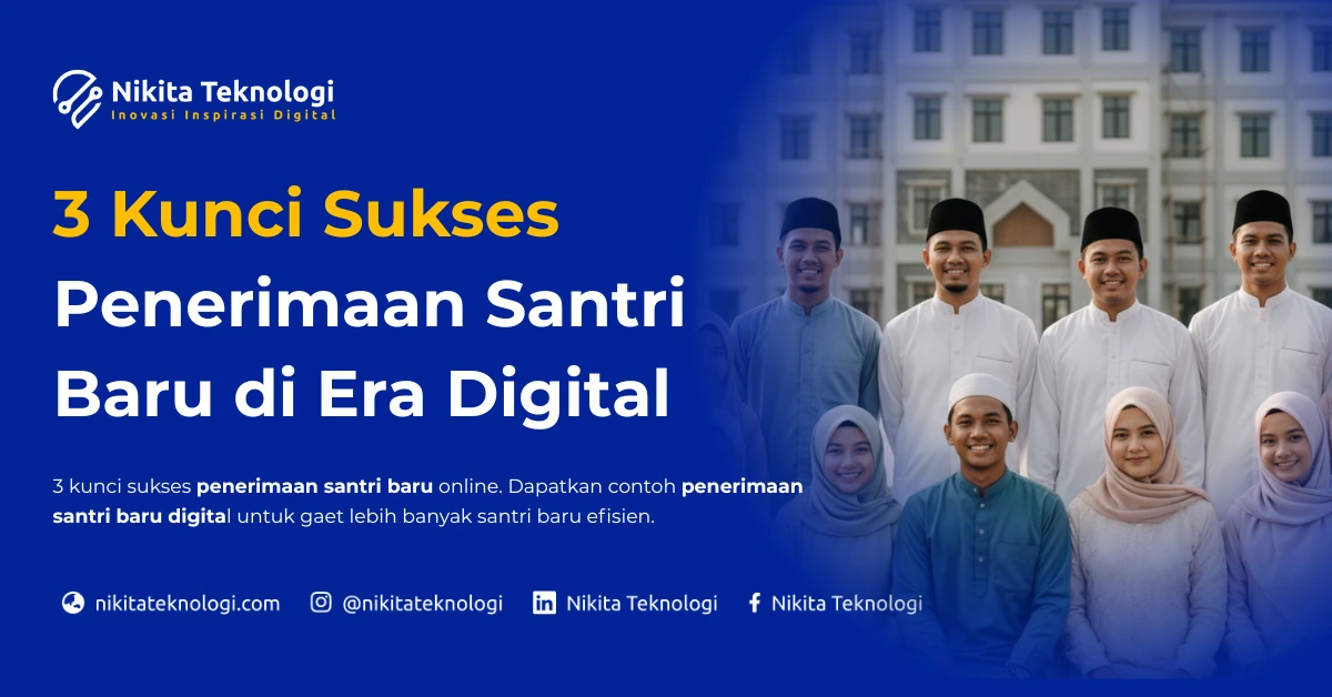 3 Kunci Sukses Penerimaan Santri Baru di Era Digital